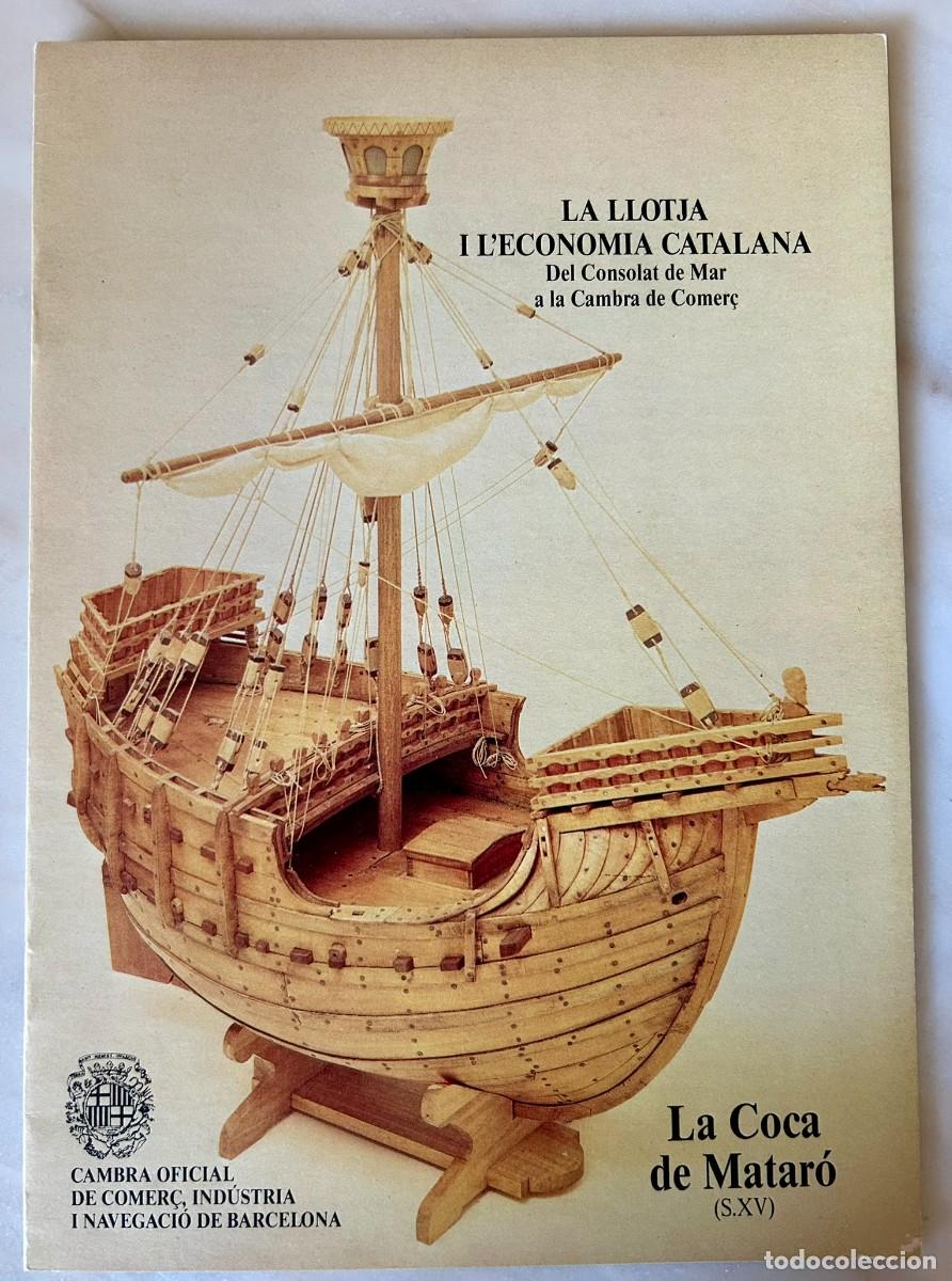 Libros de segunda mano: LA COCA DE MATAR&Oacute; s. XV - LA LLOTJA I L' ECONOMIA CATALANA DEL CONSOLAT DE MAR A LA CAMBRA DE COMER&Ccedil;
