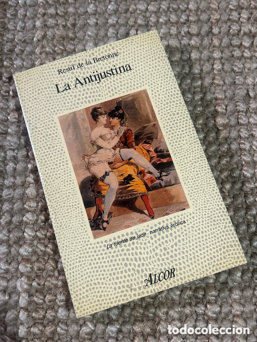 Libros de segunda mano: La Antijustina - Restif de la Bretone - Alcor (1992)