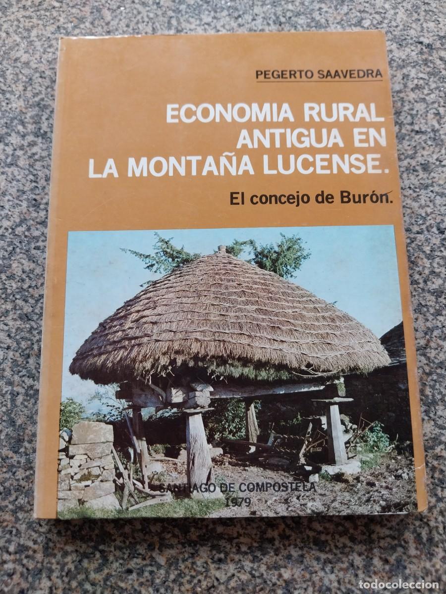 Libros de segunda mano: ECONOMIA RURAL ANTIGUA EN LA MONTA&Ntilde;A LUCENSE - EL CONCEJO DE BURO -- PEGERTO SAAVEDRA -- 1979 --