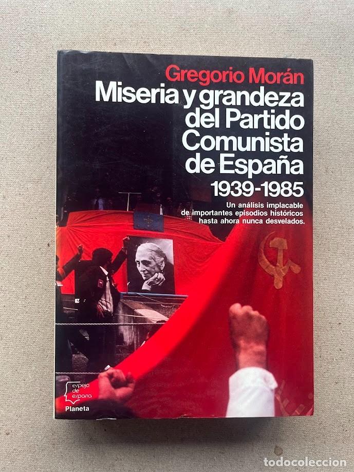 Libros de segunda mano: Miseria y grandeza del Partido Comunista de Espa&ntilde;a 1939-1985 / Gregorio Mor&aacute;n / Planeta /