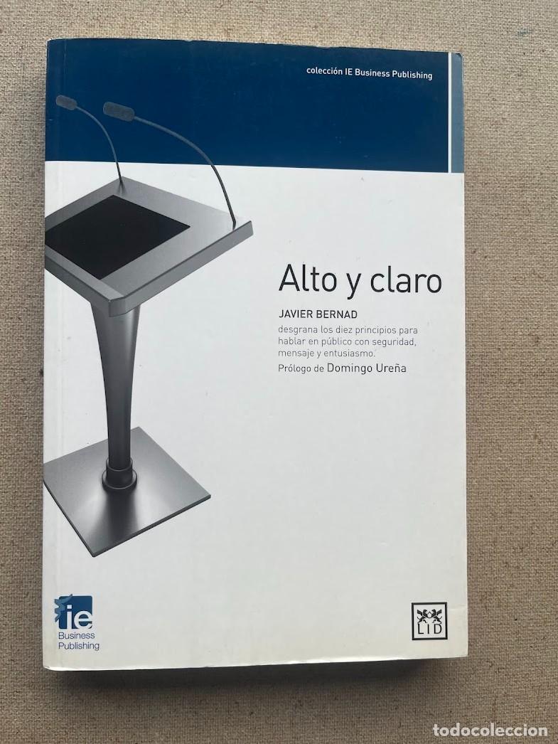 Libros de segunda mano: Alto y claro / Javier Bernad / Acci&oacute;n Empresarial / Colecci&oacute;n IE Business Publishing /