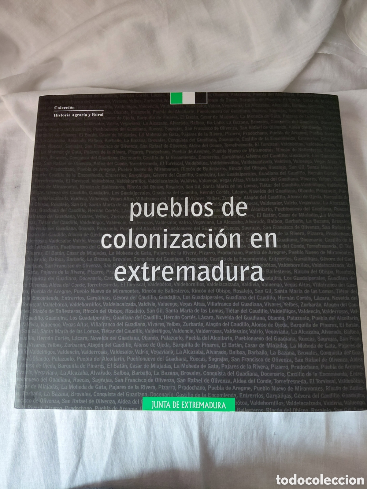 Libros de segunda mano: PUEBLOS DE COLONIZACION EN EXTREMADURA.SARA ESPINA.JOSE LUIS MOSQUERA.BADAJOZ 2010