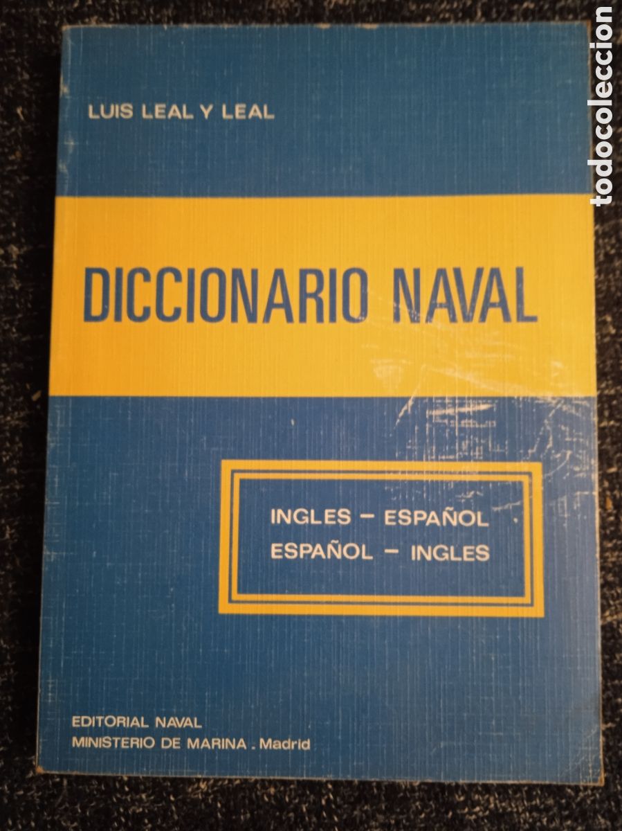 Libros de segunda mano: DICCIONARIO NAVAL -INGLES-ESPA&Ntilde;OL -ESPA&Ntilde;OL-INGLES / LUIS LEAL Y LEAL