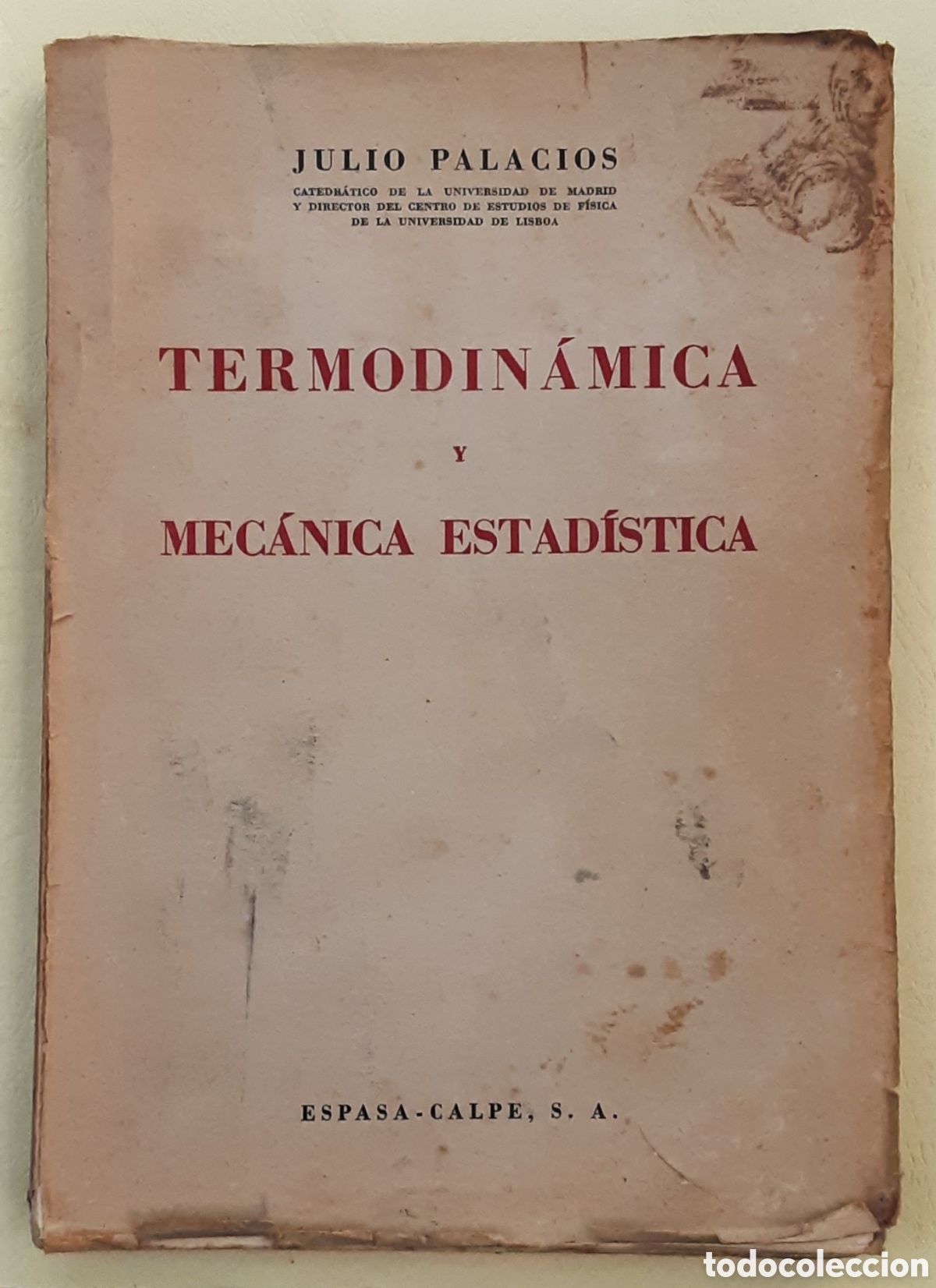 Libros de segunda mano: TERMODIN&Aacute;MICA Y MEC&Aacute;NICA ESTAD&Iacute;STICA. Julio Palacios. Espasa-Calpe, 1958