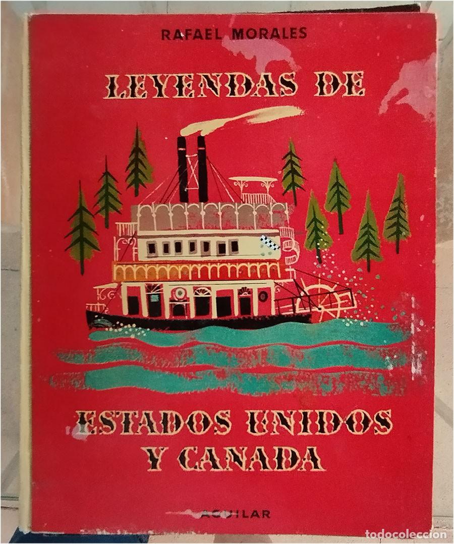 Libros de segunda mano: LEYENDAS DE ESTADOS UNIDOS Y CANADA RAFAEL MORALES ILUST. RAFAEL HUNOA AGUILAR 1960 PASTA DURA