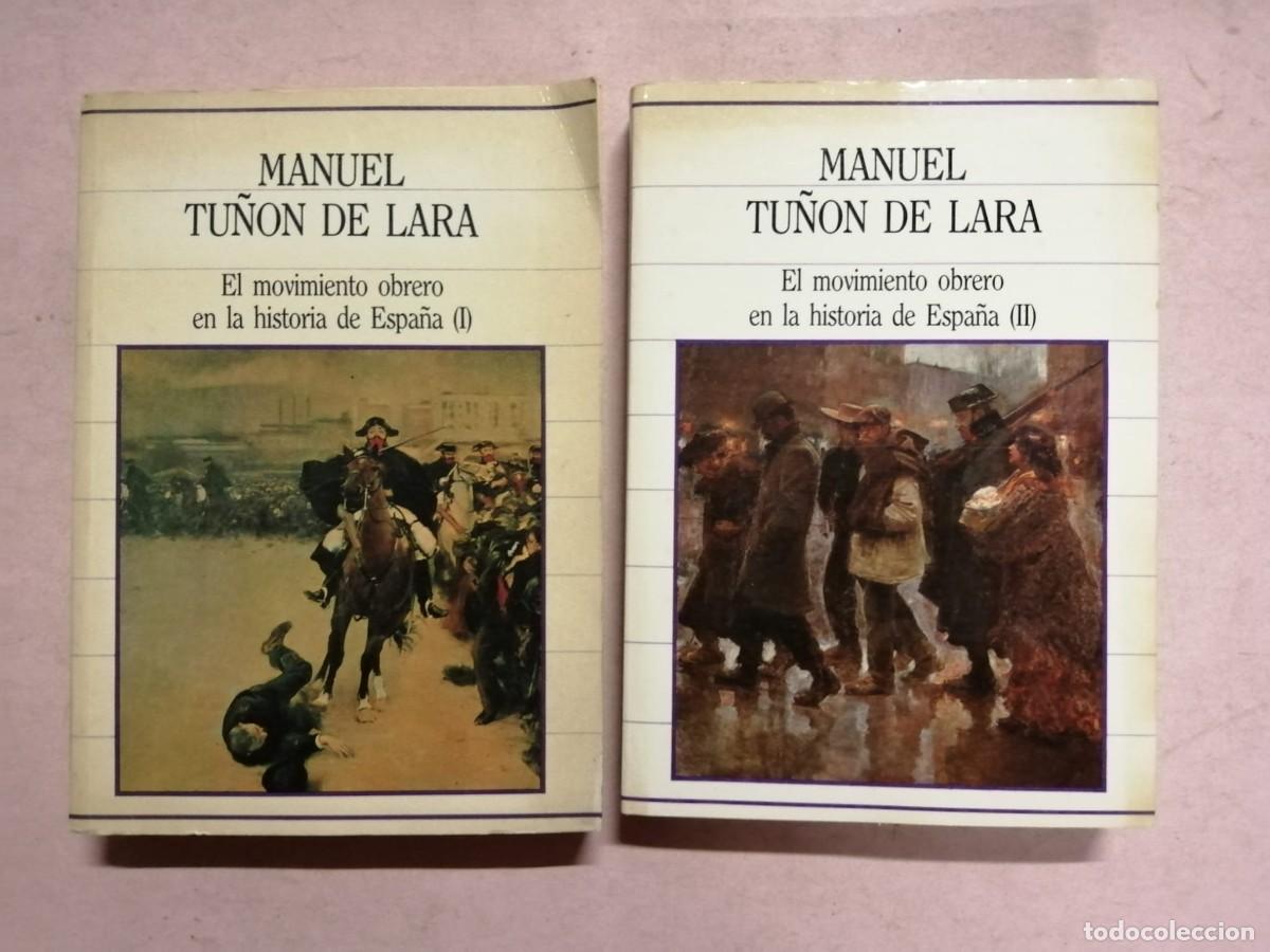 Libros de segunda mano: EL MOVIMIENTO OBRERO EN LA HISTORIA DE ESPA&Ntilde;A (MANUEL TU&Ntilde;ON DE LARA) DOS VOLUMENES
