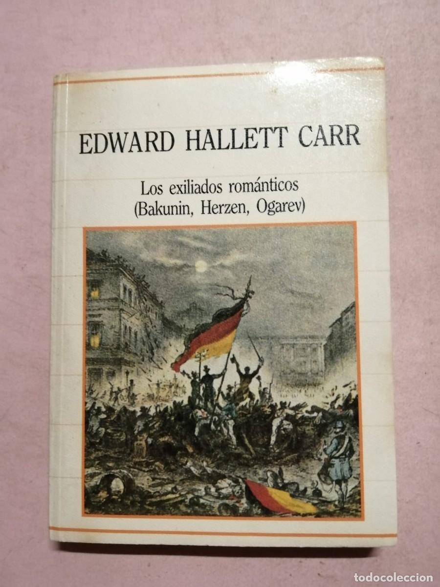 Libros de segunda mano: LOS EXILIADOS ROMANTICOS. BAKUNIN - HERZEN - OGAREV -... (EDWARD HALLETT CARR)