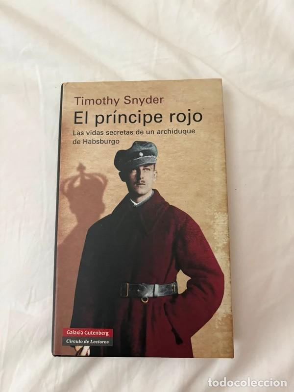 Libros de segunda mano: EL PRINCIPE ROJO: LAS VIDAS SECRETAS DE UN ARCHIDUQUE DE HABSBURGO
