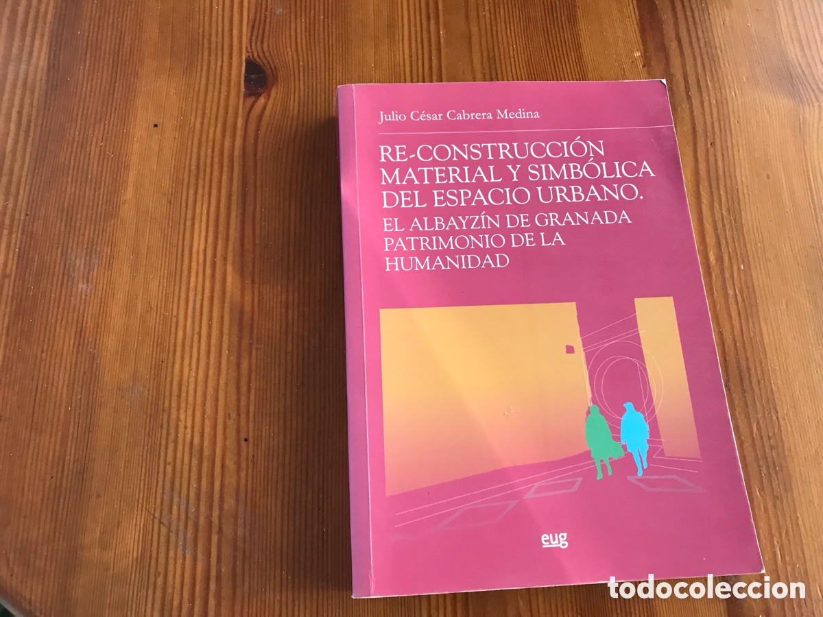 Libros de segunda mano: Re-Construcci&oacute;n material y simb&oacute;lica del espacio urbano. Julio Cesar Cabrera. Eug