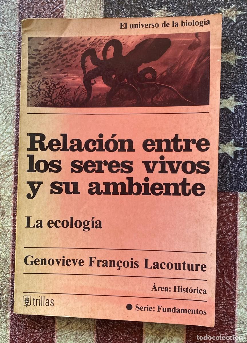 Libros de segunda mano: Libro Relaci&oacute;n entre los seres vivos y su ambiente, escrito por Genovieve Francois Lacouture G2