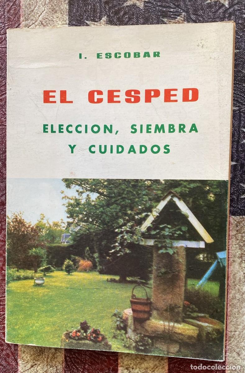 Libros de segunda mano: Libro El c&eacute;sped, elecci&oacute;n, siembra y cuidados, escrito por I. Escobar G2