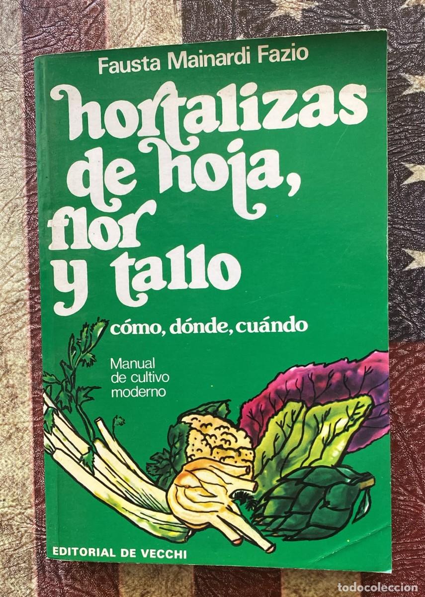 Libros de segunda mano: Libro Hortalizas de hoja, flor y tallo, de Fausta Mainardi Fazio G2