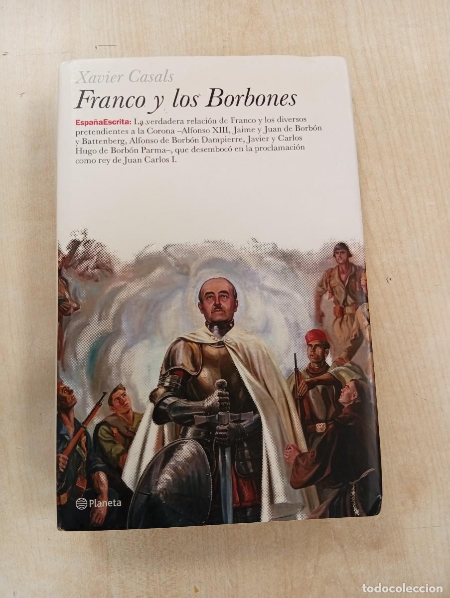 Libros de segunda mano: FRANCO Y LOS BORBONES. . Xavier Casals. - PLANETA - Foto 1