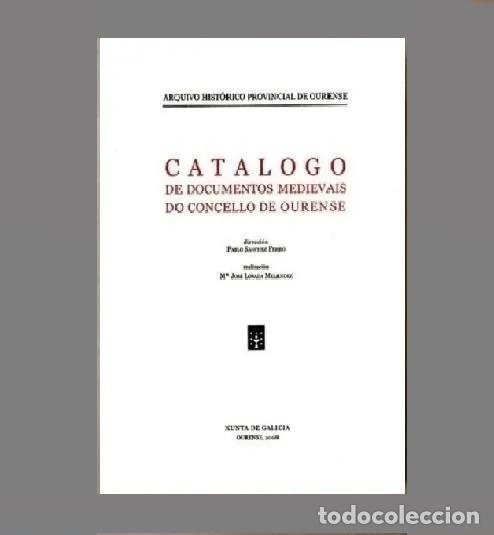 Second hand books: CATALOGO DE DOCUMENTOS MEDIEVALES DO CONCELLO DE ORENSE. PABLO SANCHEZ FERRO. GALICIA.