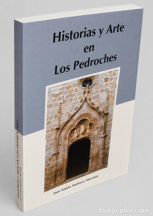 Libros de segunda mano: HISTORIAS Y ARTE EN LOS PEDROCHES. JUAN MOLINERO MERCHAN. CORDOBA.