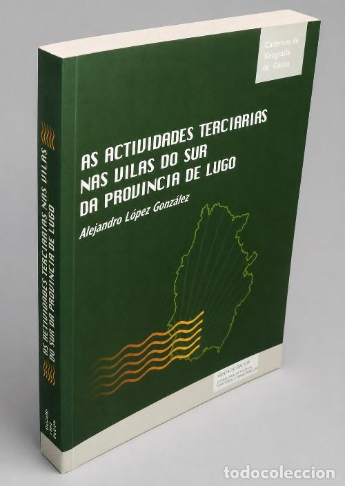 Gebrauchte B&uuml;cher: LUGO. ACTIVIDADES TERCIARIAS NAS VILAS DA PROVINCIA. LOPEZ GONZALEZ. GALICIA. NUEVO.