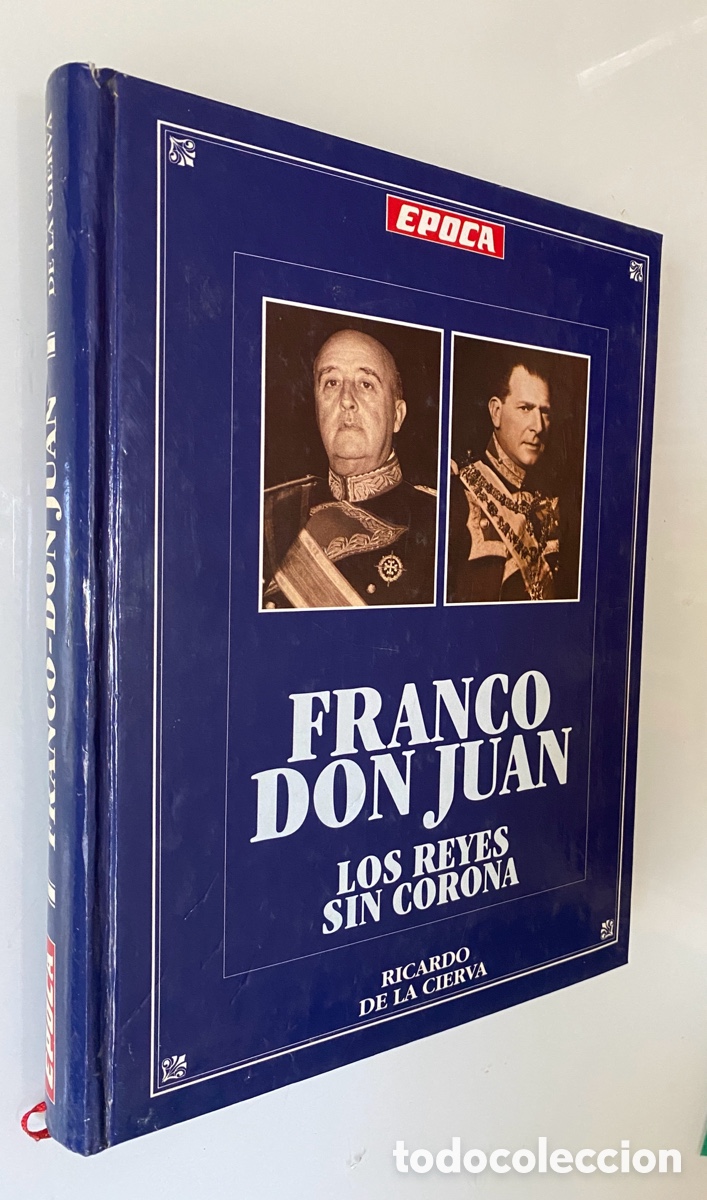 Livres d'occasion: Franco. Don Juan: Los reyes sin corona - CIERVA, Ricardo de la