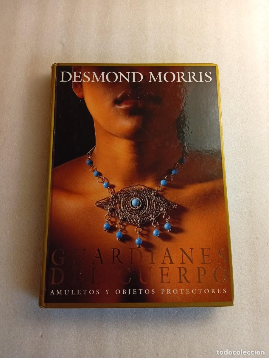 Libros de segunda mano: GUARDIANES DEL CUERPO, AMULETOS Y OBJETOS PROTECTORES, MORRIS, DESMOND