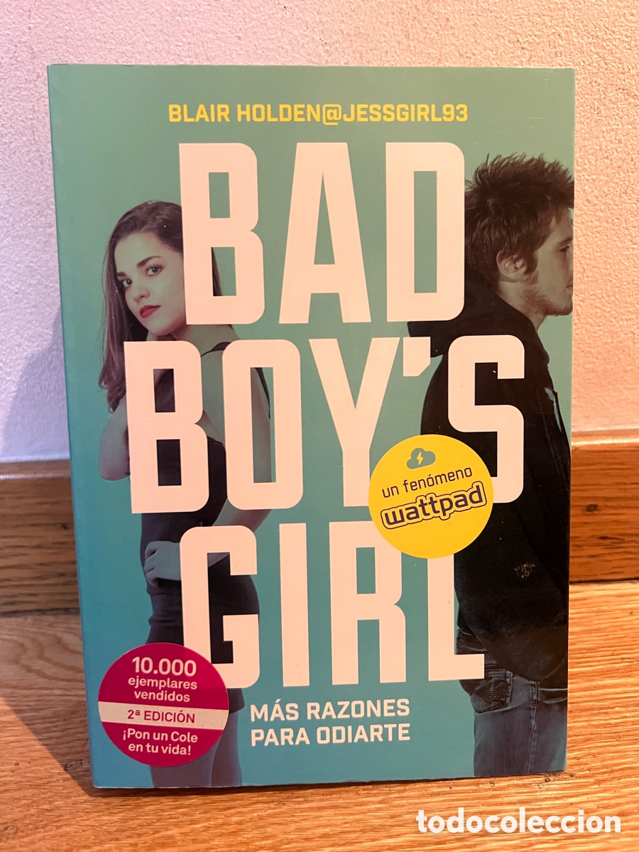 Libros de segunda mano: BLAIR HOLDEN@JESSGIRL93 BAD BOY&rsquo;S GIRL M&aacute;s razones para odiarte