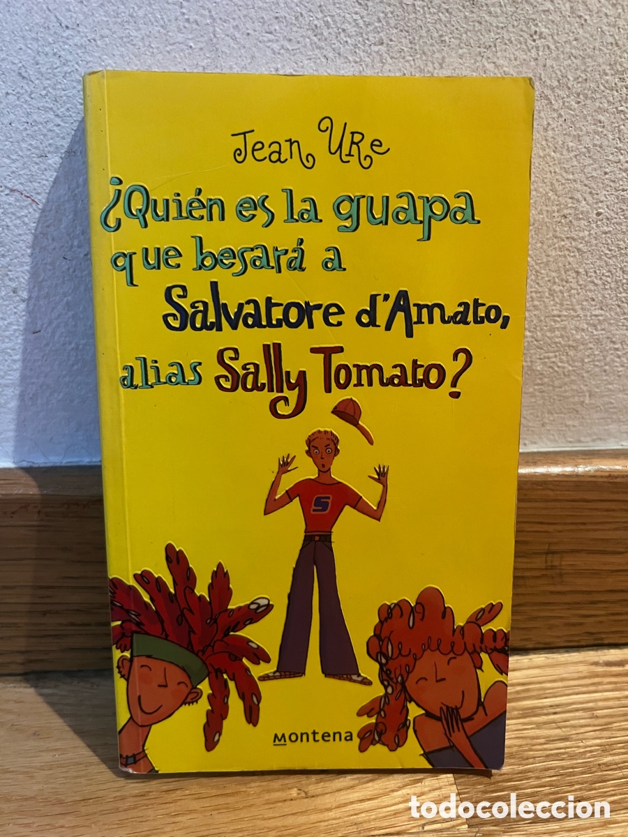 Second hand books: Jean Ure &iquest;Quien es la guapa que besara a Salvatore d'Amato, alias Sally Tomato?