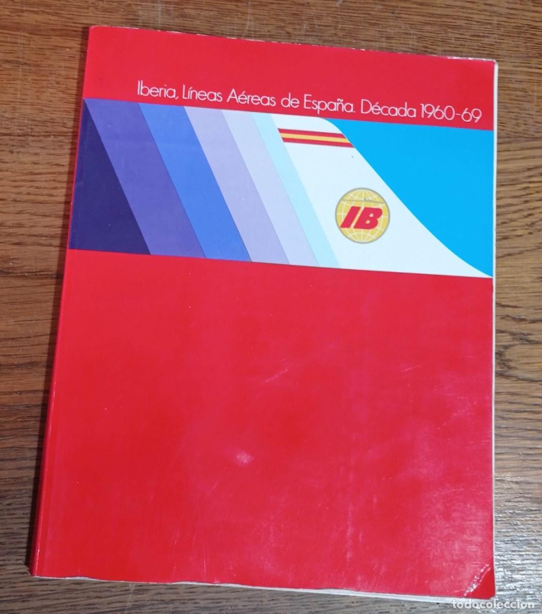 Libros de segunda mano: IBERIA, L&Iacute;NEAS A&Eacute;REAS DE ESPA&Ntilde;A . DECADA 1960-69 FRANCISCO FRANCO