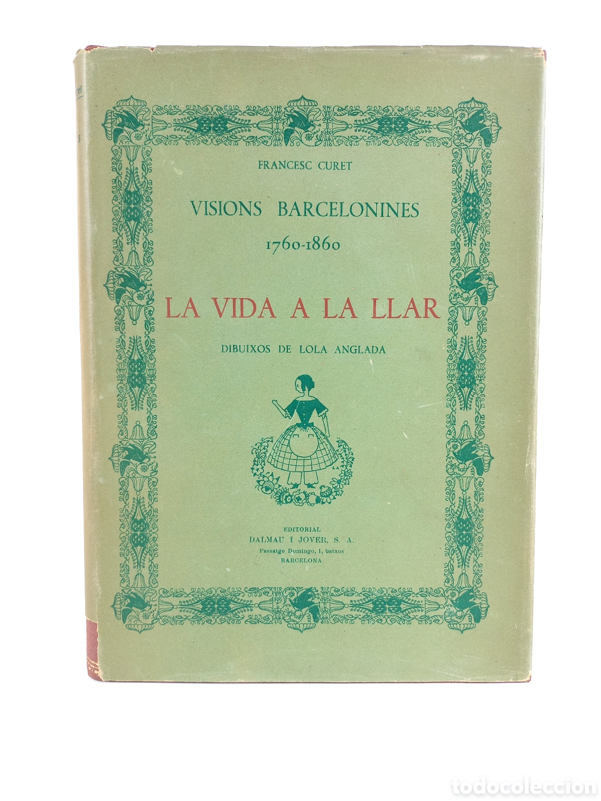 Libros de segunda mano: Visions Barcelonines. La Vida a la Llar. Francesc Curet. Lola Anglada. Dalamu i Jover, 1952. Catal&aacute;n