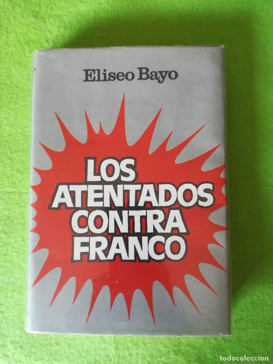 Libros de segunda mano: Los atentados contra Franco Eliseo Bayo plaza janes 1976