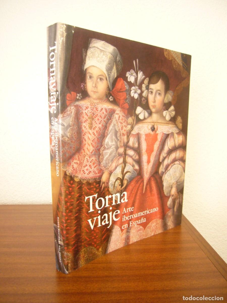 Libros de segunda mano: TORNAVIAJE. ARTE IBEROAMERICANO EN ESPA&Ntilde;A. CAT&Aacute;LOGO EXPO. MUSEO DEL PRADO 2021. MUY RARO.