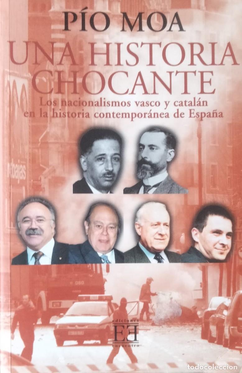Libros de segunda mano: P&iacute;o Moa-Una historia chocante:los nacionalismos catal&aacute;n y vasco en Espa&ntilde;a.Encuentro.2004