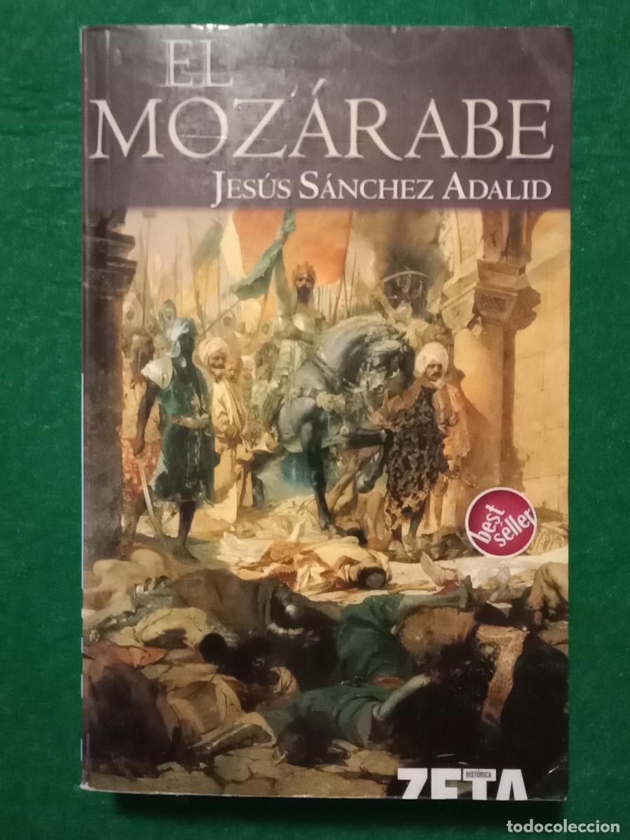Libros de segunda mano: El Moz&aacute;rabe - Jes&uacute;s S&aacute;nchez Adalid - Edit. Ediciones B, S.A. 2005