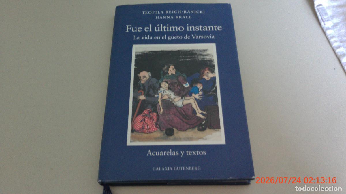 Libros de segunda mano: FUE EL ULTIMO INSTANTE -Tapa DURA 1&ordf; EDICION 2001 de TEOFILA&rdquo; &rdquo;REICH-RANICKI