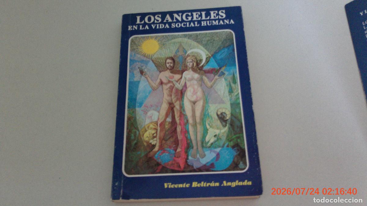 Libros de segunda mano: LIBRO. LOS &Aacute;NGELES EN LA VIDA SOCIAL HUMANA. VICENTE BELTR&Aacute;N ANGLADA