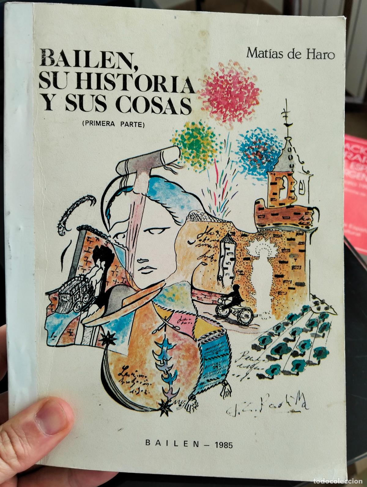 Libros de segunda mano: Andalucia. Historia. Bailen, su Historia y sus Cosas, Matias de Haro, 1985. VISITA MI CATALOGO L54