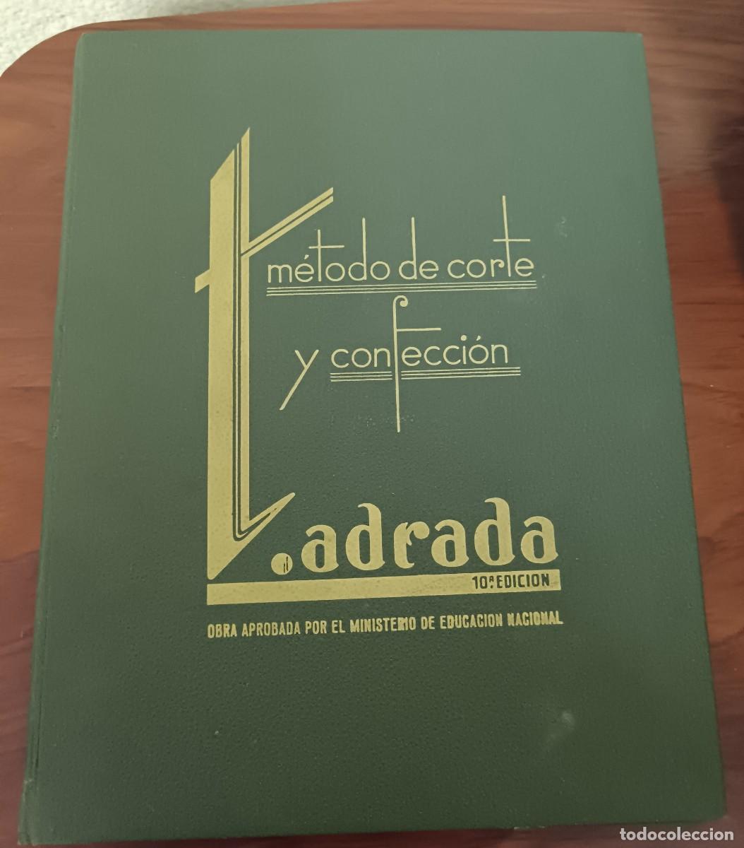 Libros de segunda mano: M&Eacute;TODO DE CORTE Y CONFECCI&Oacute;N ADRADA A&Ntilde;O 1957 10&ordf; EDICI&Oacute;N CORREGIDA Y AUMENTADA