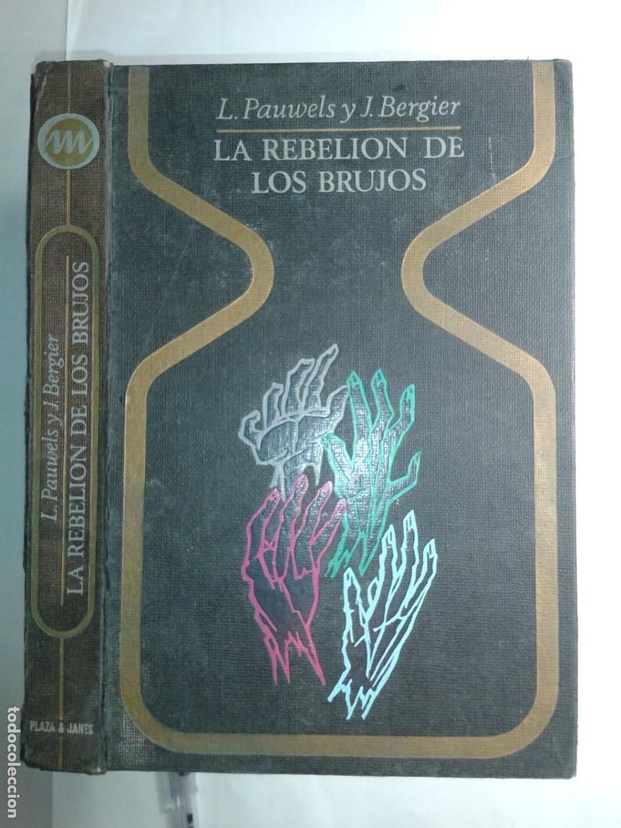 Libros de segunda mano: LA REBELI&Oacute;N DE LOS BRUJOS 1971 L. PAUWELS / J. BERGIER 3&ordf; EDICI&Oacute;N PLAZA & JAN&Eacute;S