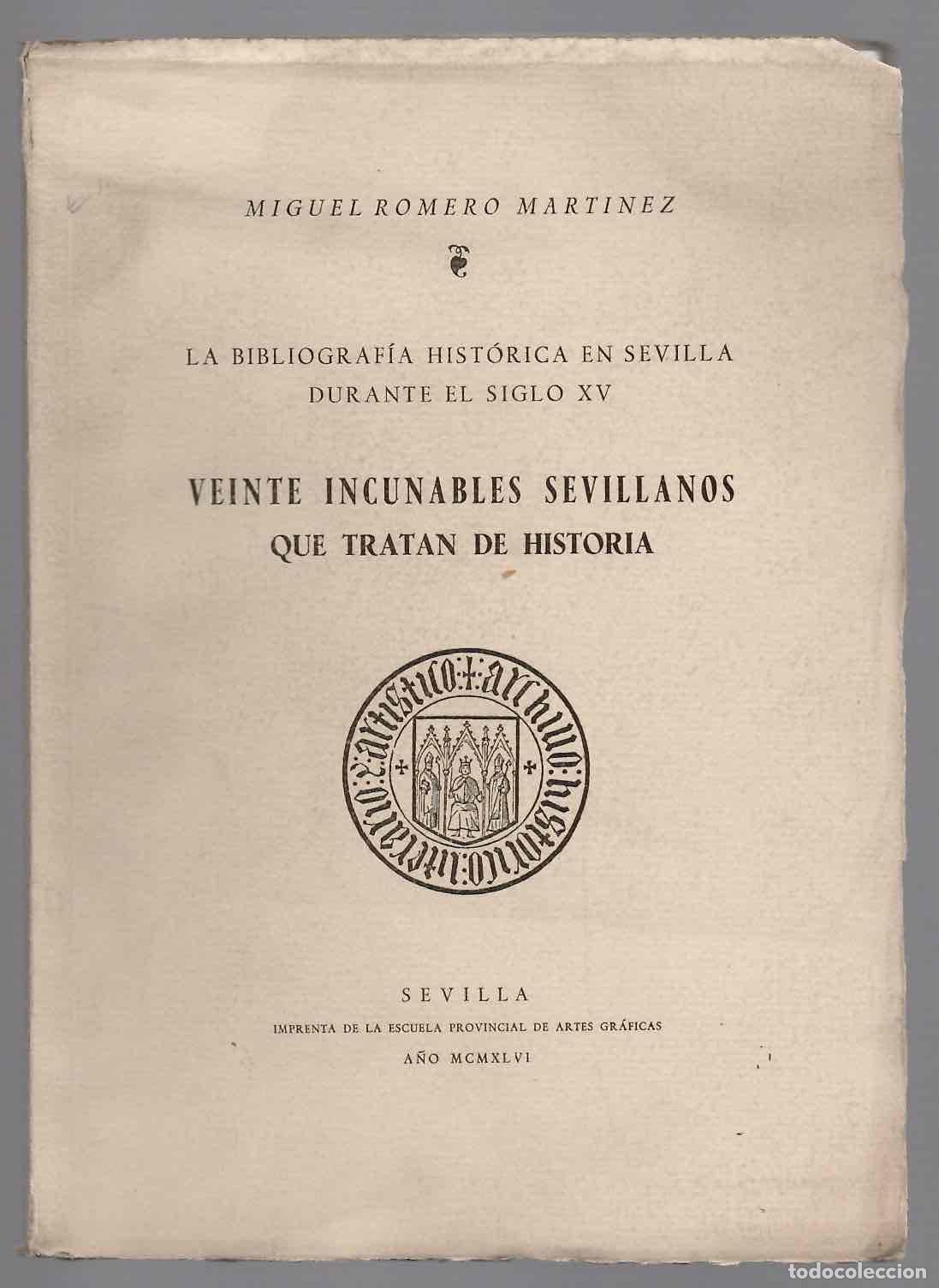 Libros de segunda mano: LA BIBLIOGRAFIA HISTORICA EN SEVILLA DURANTE EL SIGLO XV. VEINTE INCUNABLES SEVILLANOS 1946