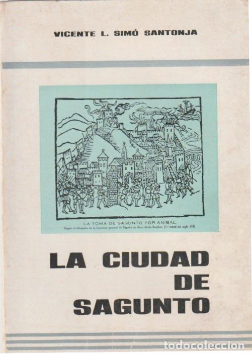 Libros de segunda mano: * LOCAL SAGUNT * La ciudad de Sagunto / Vicente L. Sim&oacute; Santonja -1974