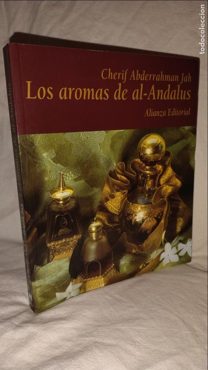 Libros de segunda mano: LOS AROMAS DE AL-ANDALUS - PERFUMERIA - CHERIF ABDERRAHMAN JAH.