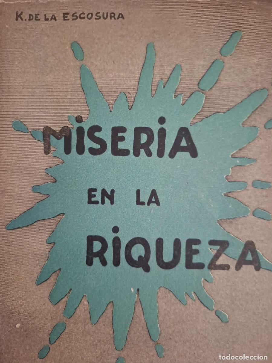 Libros de segunda mano: miseria en la riqueza Carlos K de la Escosura ingeniero