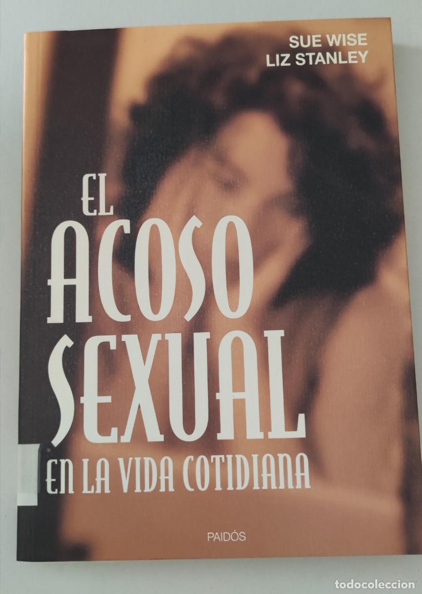Libros de segunda mano: EL ACOSO SEXUAL EN LA VIDA COTIDIANA - SUE WISE - LIZ STANLEY