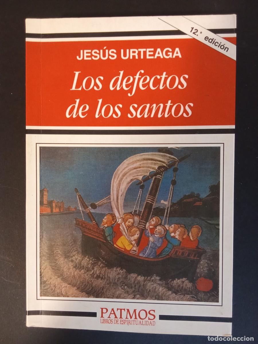 Libros de segunda mano: JES&Uacute;S URTEAGA.- Los defectos de los santos. Rialp (2012). 19 cm. 406 p&aacute;ginas. 426 gramos. Encuaderna