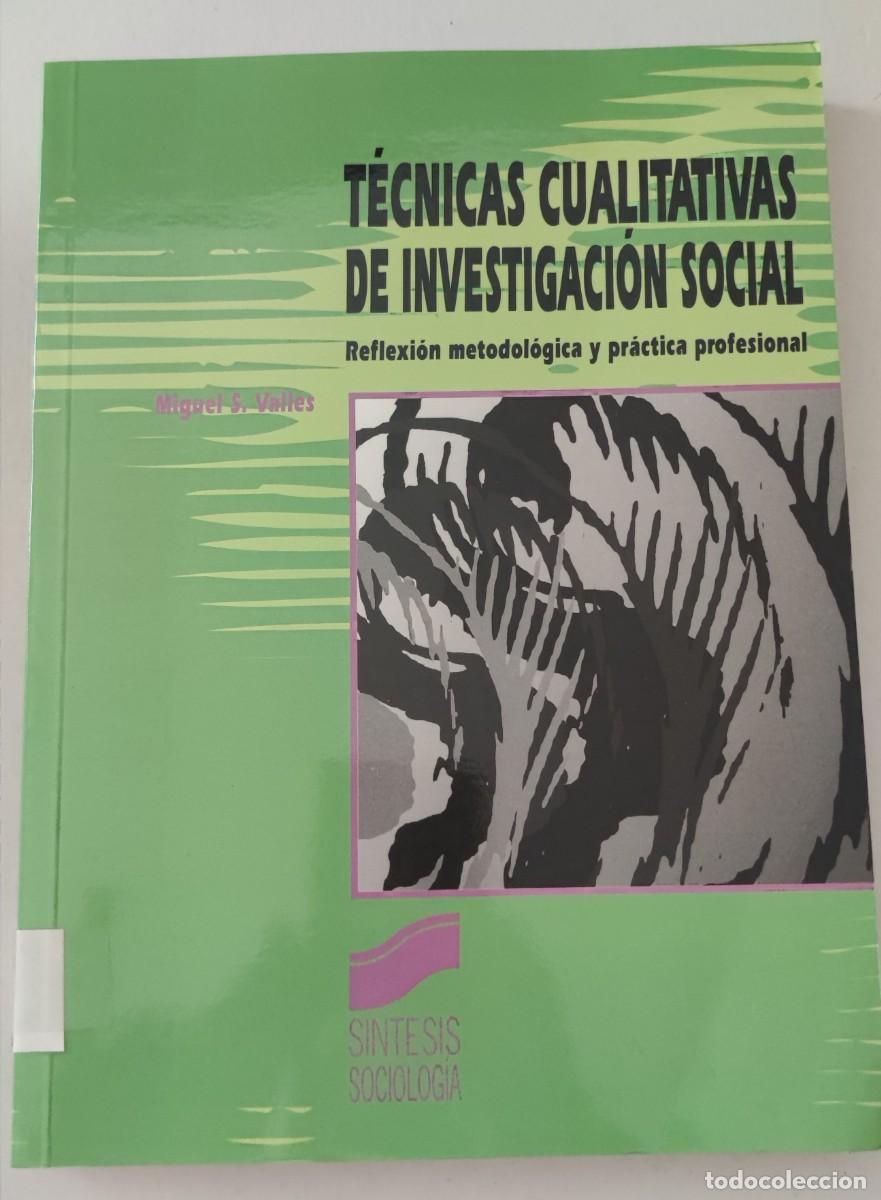 Libros de segunda mano: T&Eacute;CNICAS CUALITATIVAS DE INVESTIGACI&Oacute;N SOCIAL - MIGUEL S. VALLES