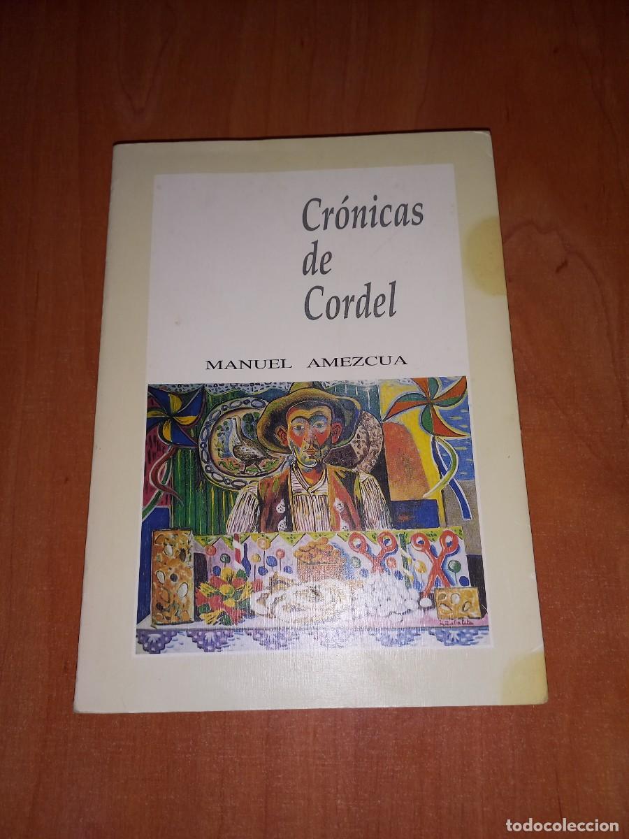 Libros de segunda mano: CRONICAS DE CORDEL - MANUEL AMEZCUA