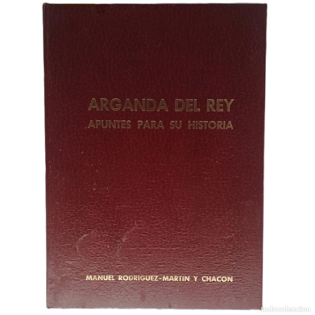 Libros de segunda mano: ARGANDA DEL REY. APUNTES PARA SU HISTORIA. Rodr&iacute;guez- Mart&iacute;n y Chac&oacute;n, Manuel