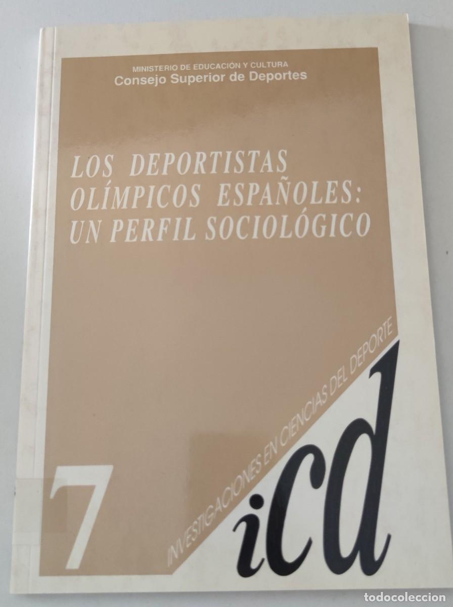 Libros de segunda mano: LOS DEPORTISTAS OL&Iacute;MPICOS ESPA&Ntilde;OLES: UN PERFIL SOCIOL&Oacute;GICO
