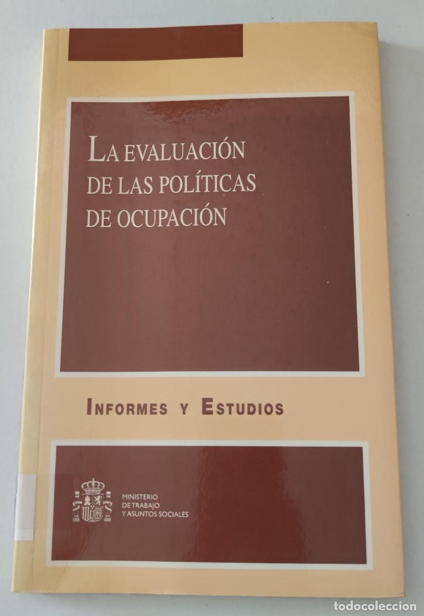 Libros de segunda mano: LA EVALUACI&Oacute;N DE LAS POL&Iacute;TICAS DE LA OCUPACI&Oacute;N - INFORMES Y ESTUDIOS