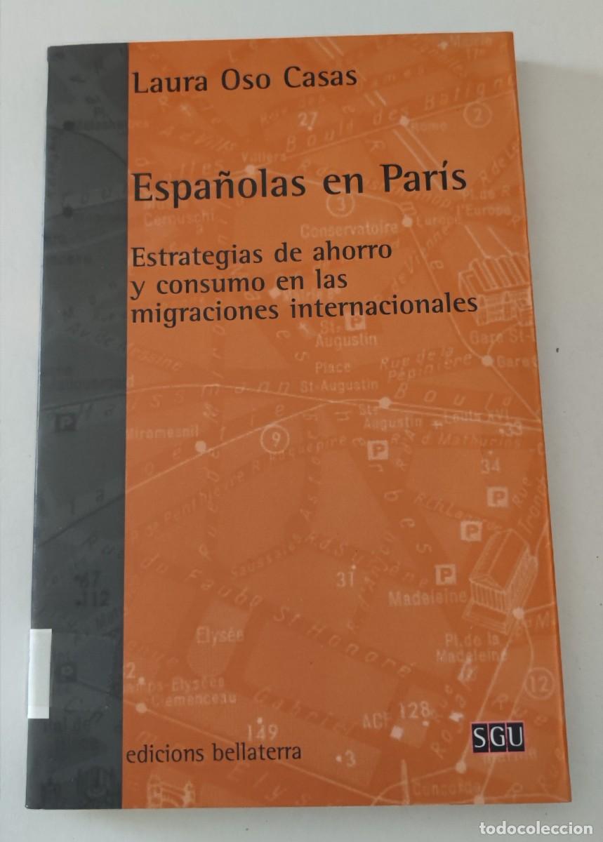 Libros de segunda mano: ESPA&Ntilde;OLAS EN PAR&Iacute;S - ESTRATEGIAS DE AHORRO Y CONSUMO EN LAS MIGRACIONES INTERNACIONALES - LAURA OSO