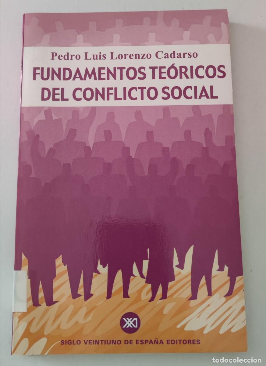 Libros de segunda mano: FUNDAMENTOS TE&Oacute;RICOS DEL CONFLICTO SOCIAL - PEDRO LUIS LORENZO CADARSO