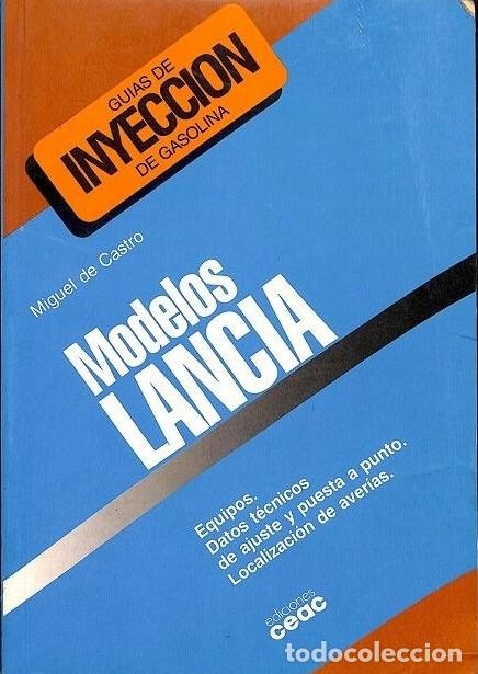 Libros de segunda mano: Gu&iacute;as de Inyecci&oacute;n de Gasolina: Modelos Lancia - Miguel de Castro Vicente - Editorial Ceac