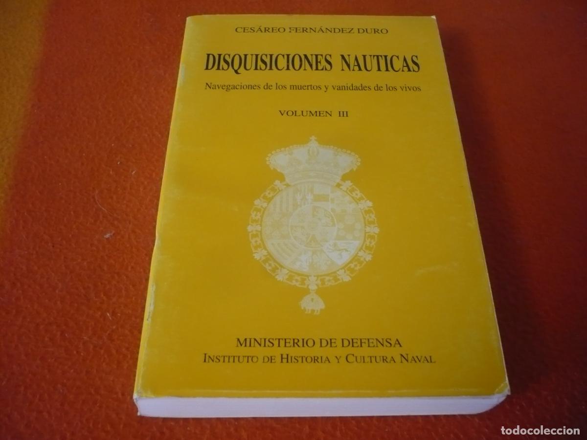 Libros de segunda mano: DISQUISICIONES NAUTICAS III NAVEGACIONES DE LOS MUERTOS Y VANIDADES DE LOS VIVOS (CESAREO FERNANDEZ)
